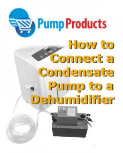 Add a Condensate Pump to Your Dehumidifier