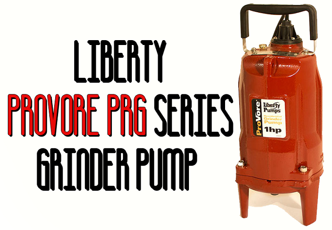Liberty ProVore PRG-Series Grinder Pump Buyers Guide & Review